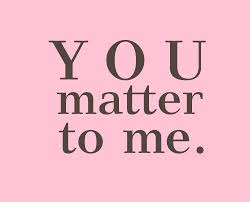 you matter to me