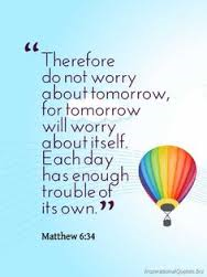 tomorrow is its own worry